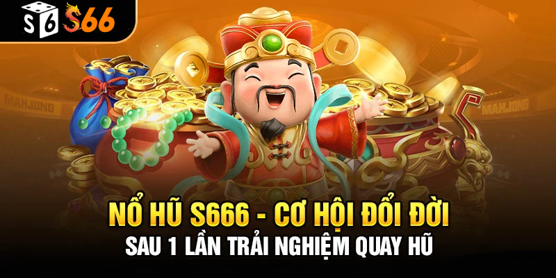 Hướng dẫn tham gia Nổ Hũ s6666 dễ dàng