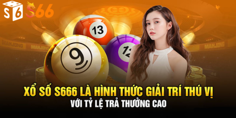 Giới thiệu về xổ số s6666 – Sự hấp dẫn và tiềm năng thắng lớn